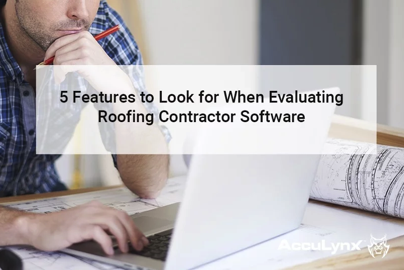 MAR - Technology - AccuLynx - 5 Features to Look for When Evaluating Roofing Contractor Software