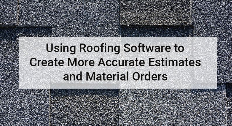 AUG - Tech - AccuLynx - Using roofing software to create more accurate estimates and material orders