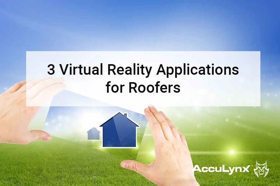 SEPR - Tech - AccuLynx - 3 virtual reality applications for roofers