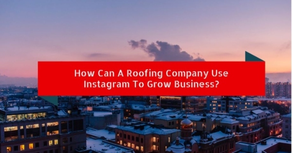 Roofing Marketing Pros Instagram and Roofing