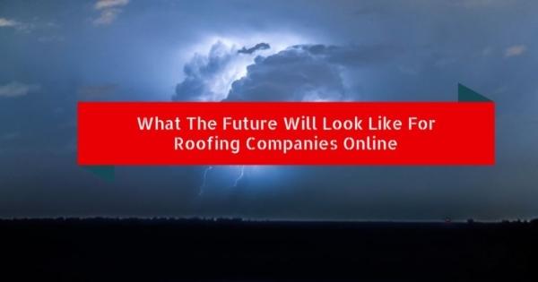 Roofing Marketing Pros Roofing Companies Online Future