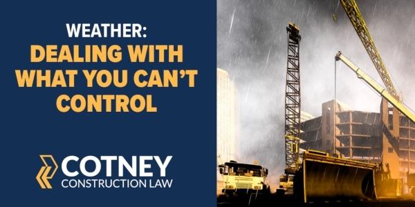 Cotney Construction Law Dealing With What You Can