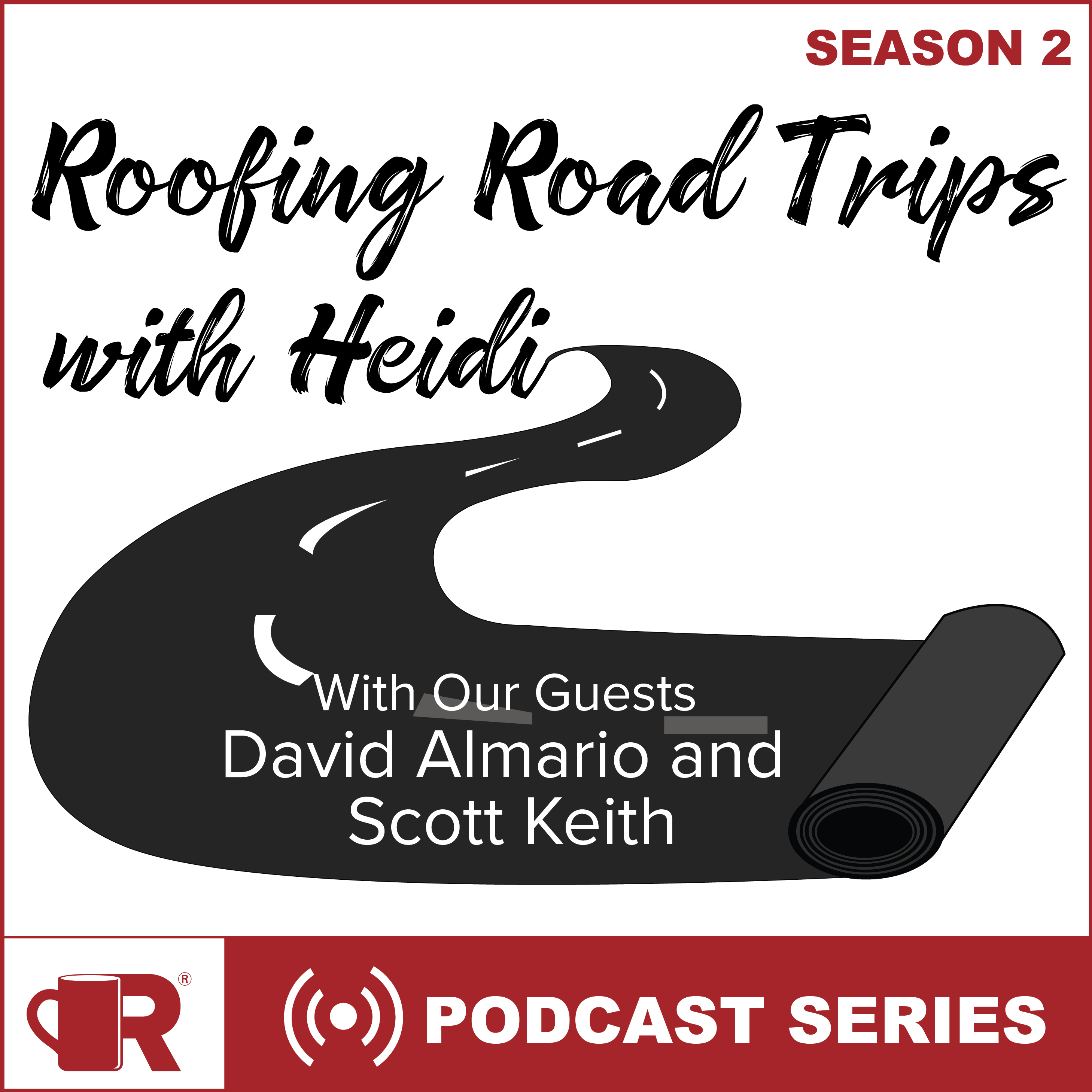 Roofing Road Trips with Heidi with Special Guests David Almario and Scott Keith