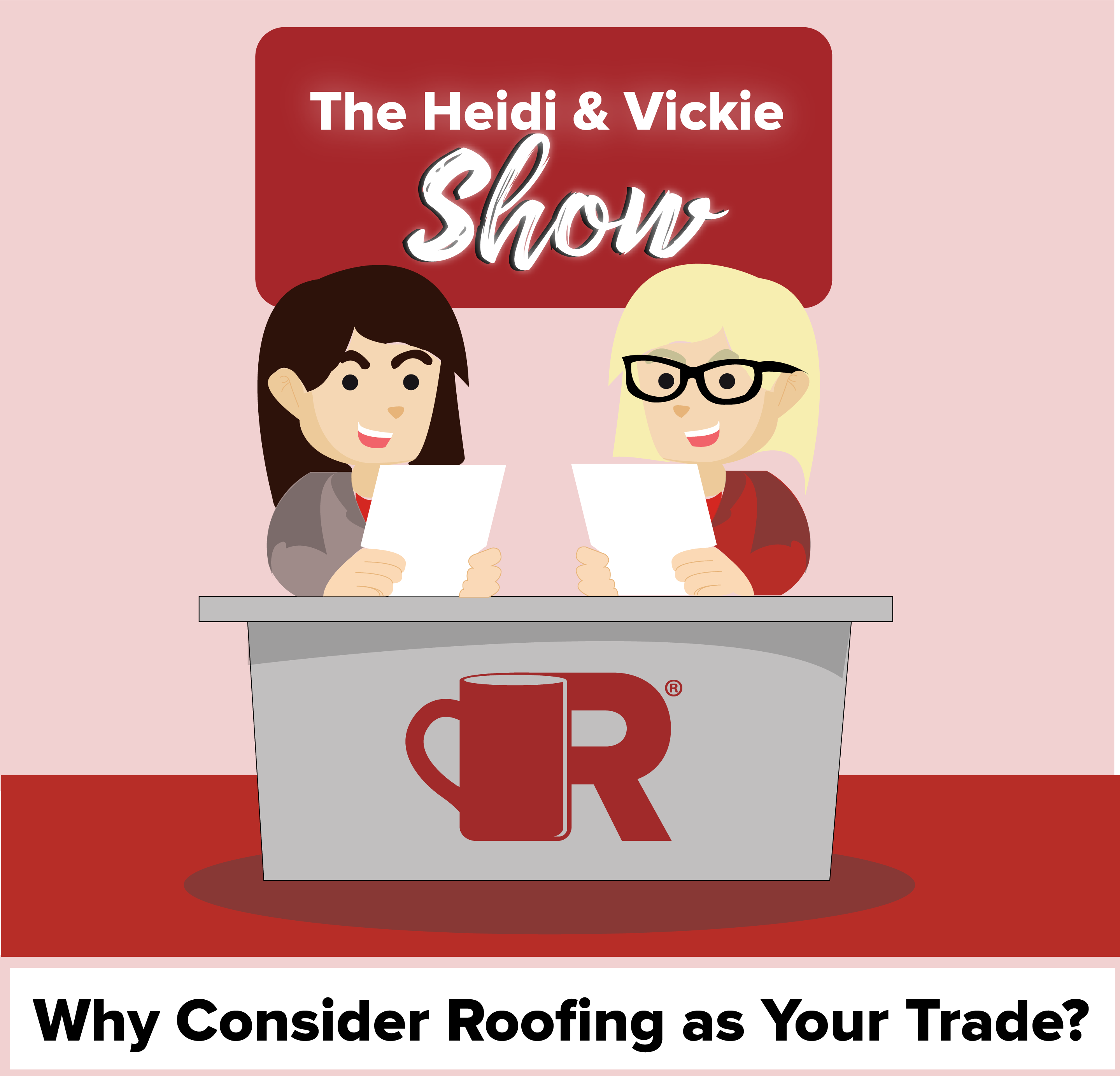 Heidi and Vickie Show - Why to Consider Roofing as Your Trade