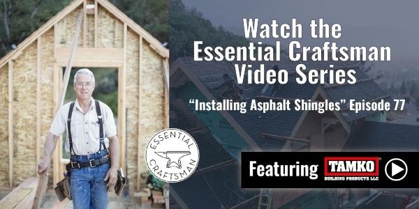 TAMKO Shingles Featured Essential Craftsman Video