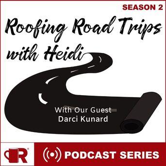 Roofing Road Trip with Darci Kunard