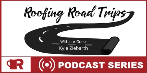Roofing Road Trip with Kyle Ziebarth