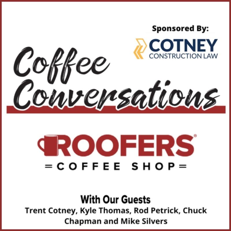 Cotney - S2:E8 Coffee Conversation - Giving Back in the Roofing Industry Sponsored by Cotney Construction Law