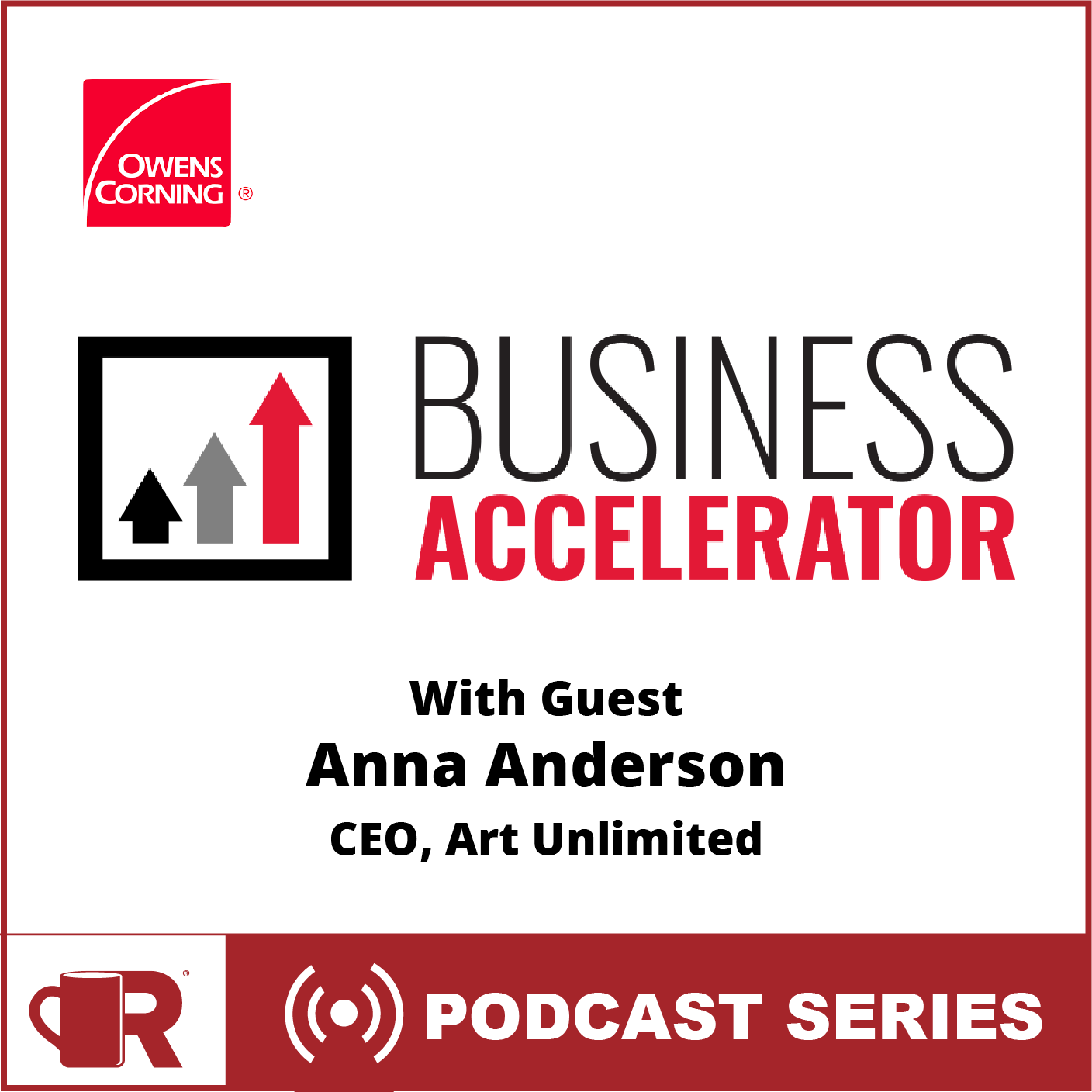 OC - S1:E1 Anna Anderson - Business Accelerators Podcast Sponsored by Owens Corning