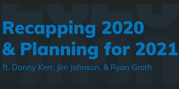 Planning for Success: Recapping 2020 & Planning for 2021