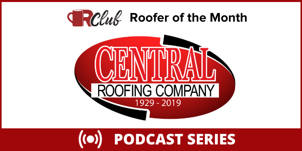 Central Roofing R-Club Roofer of the Month
