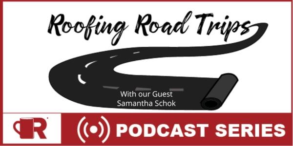 Roofing Road Trip with Samantha Schok