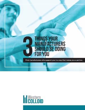 Western Colloid - 3 Things Your Manufacturers Should be Doing For You