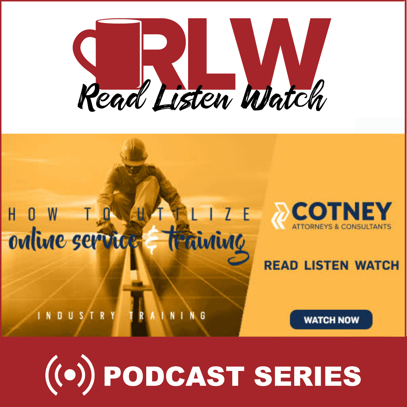 Cotney Consulting Group - RLW - How to Utilize Online Service and Training - POD