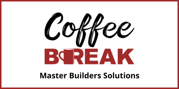February 2022 Coffee Break with Master Builders Solutions