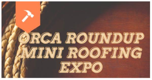 ORCA Mini Roofing Expo