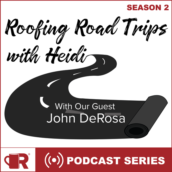 Roofing Road Trip with John DeRosa