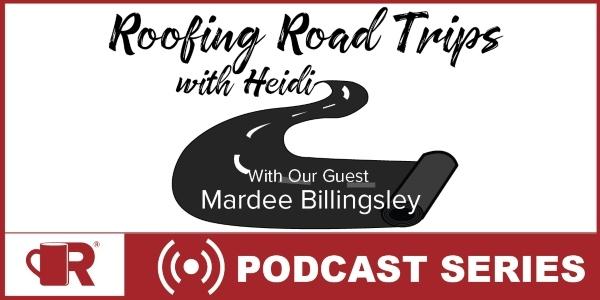 Roofing Road Trip with Mardee Billingsley